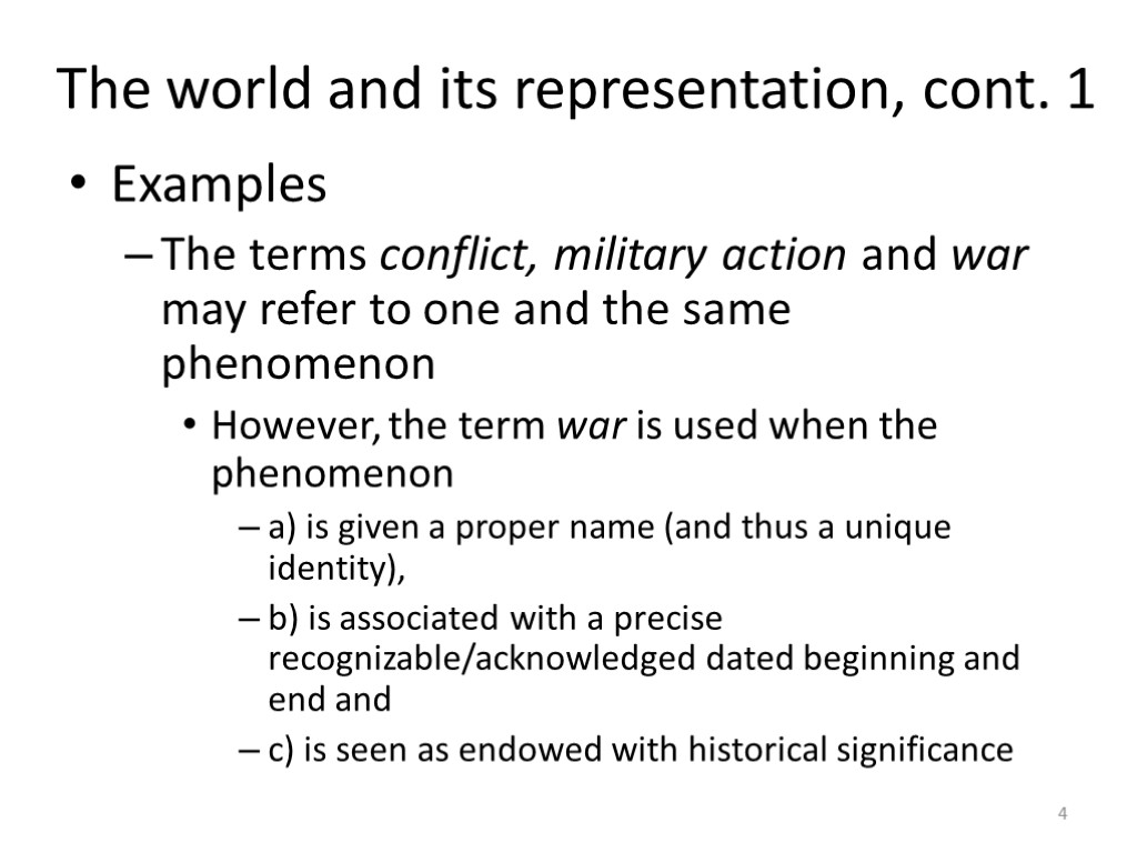 The world and its representation, cont. 1 Examples The terms conflict, military action and
